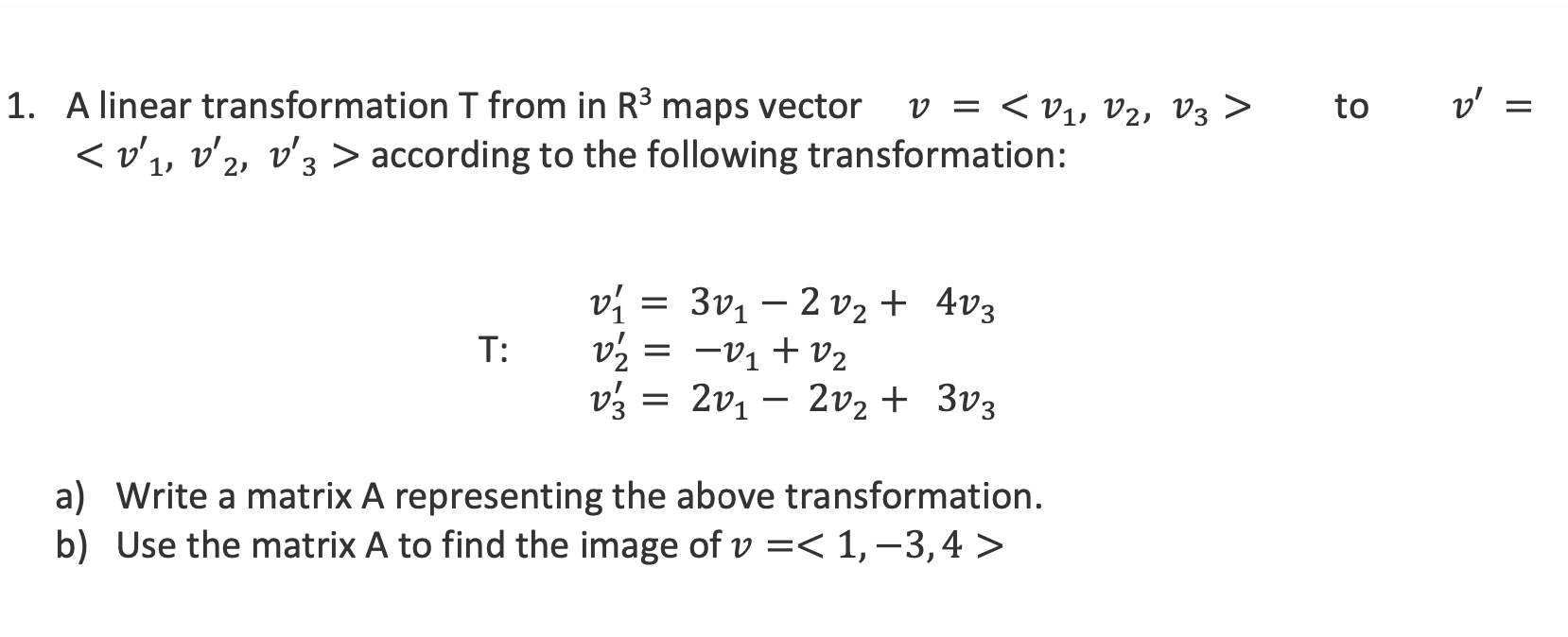 Solved to v = 1. A linear transformation T from in R3 maps | Chegg.com