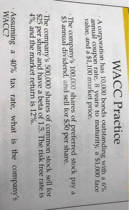 Solved WACC Practice A corporation has 10,000 bonds | Chegg.com