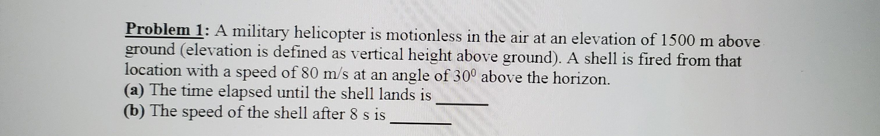 Solved Problem 1: A military helicopter is motionless in the | Chegg.com