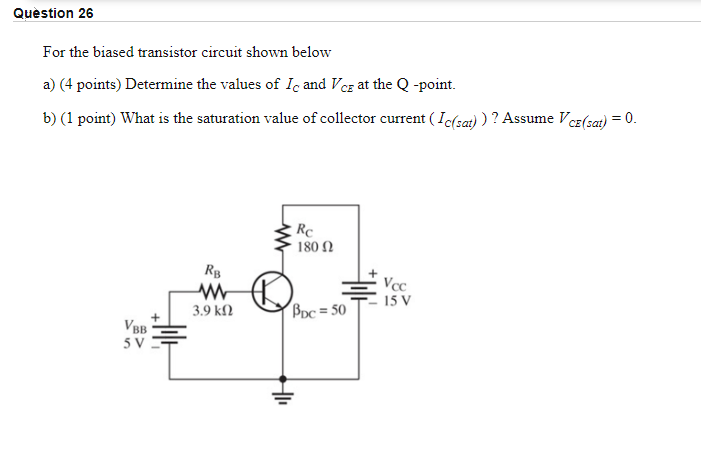 Solved Question 26 For The Biased Transistor Circuit Shown | Chegg.com