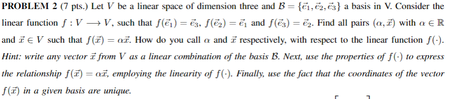 Solved = = PROBLEM 2 (7 pts.) Let V be a linear space of | Chegg.com