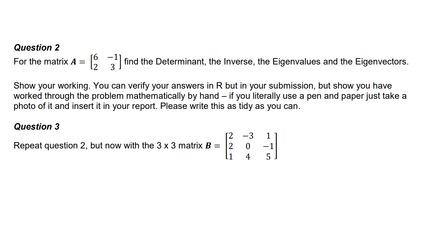 Solved Question 2 For the matrix A = [6 31 31 ] find the | Chegg.com