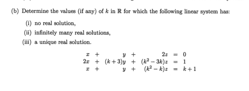 Solved (b) Determine the values (if any) of k in R for which | Chegg.com