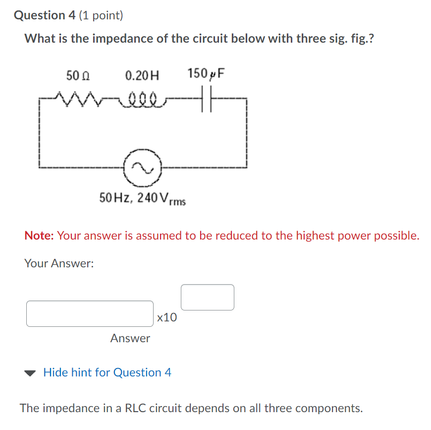 Solved Question 4 (1 point) What is the impedance of the | Chegg.com