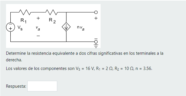 MN R1 Vs + R2 + 2 nva a 1101 ! Determine la resistencia equivalente a dos cifras significativas en los terminales a la derech