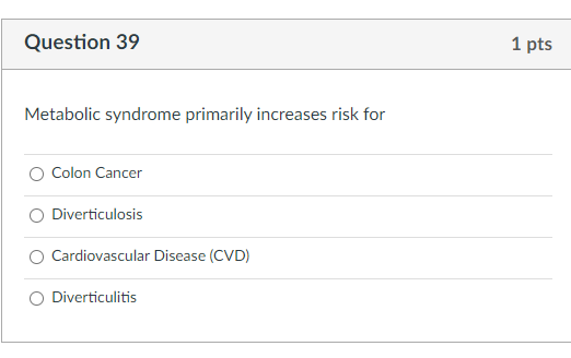 Solved Question 39 1 pts Metabolic syndrome primarily | Chegg.com