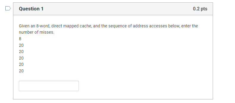 Solved Given an 8-word, direct mapped cache, and the | Chegg.com