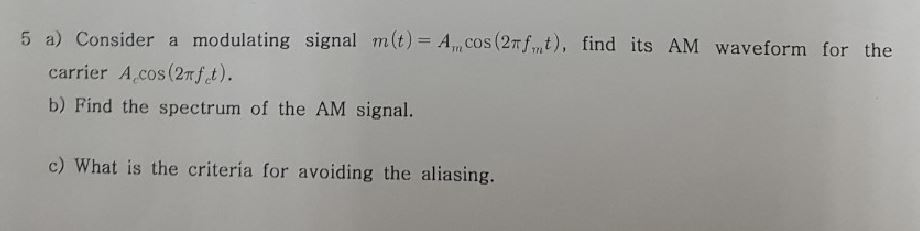 Solved 5 a) Consider a modulating signal m(t) = A.cos(26ft), | Chegg.com