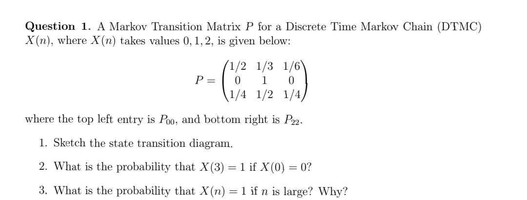Solved Question 1. A Markov Transition Matrix P for a | Chegg.com