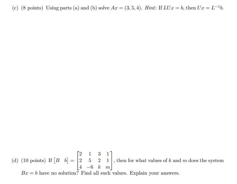Solved 1 5 2 3 1. (30 points) Let A = 2 2 4 -60 (a) (7 | Chegg.com