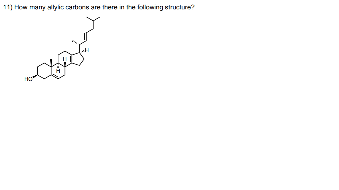 Solved 11) How many allylic carbons are there in the | Chegg.com