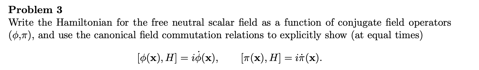 Solved Problem 3 Write the Hamiltonian for the free neutral | Chegg.com
