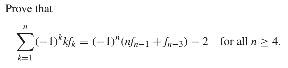 Solved Prove That ∑k=1n(−1)kkfk=(−1)n(nfn−1+fn−3)−2 