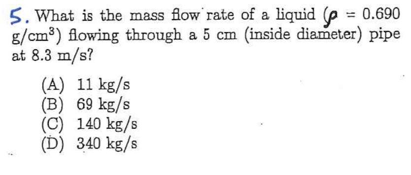 Solved 5. What is the mass flow rate of a liquid so = 0.690 | Chegg.com