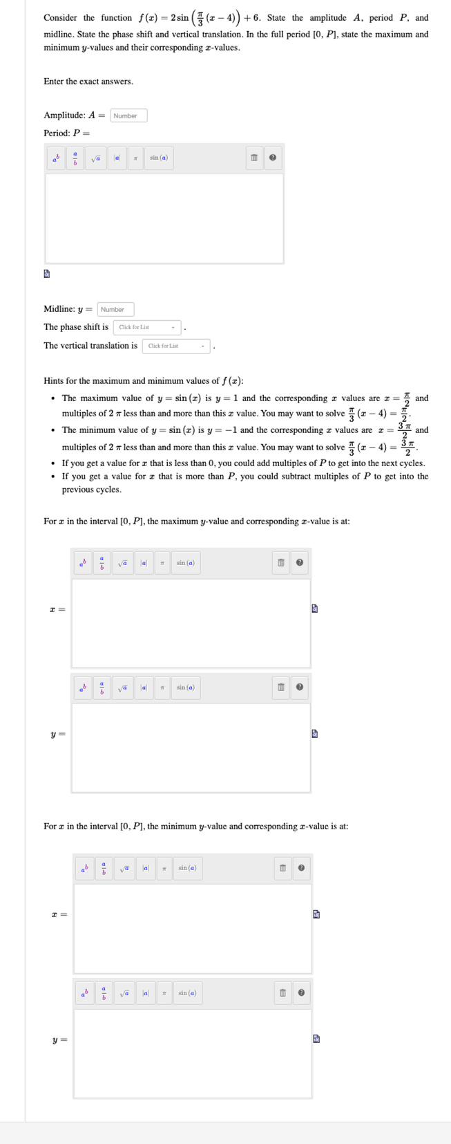 Solved Consider the function f(x)=2sin(π3(x-4))+6. ﻿State | Chegg.com