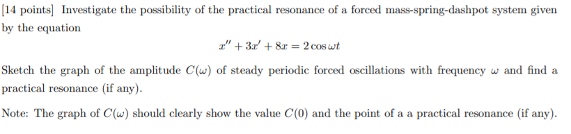 Solved (14 points) Investigate the possibility of the | Chegg.com