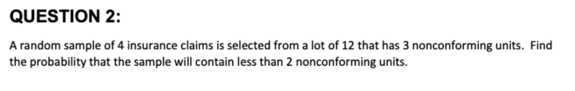 Solved QUESTION 2: A random sample of 4 insurance claims is | Chegg.com