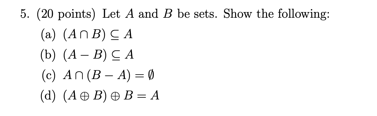 Solved 5. (20 Points) Let A And B Be Sets. Show The | Chegg.com