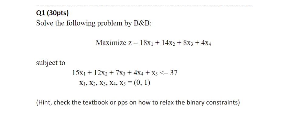 Solved Q1 (30pts) Solve the following problem by B&B: | Chegg.com