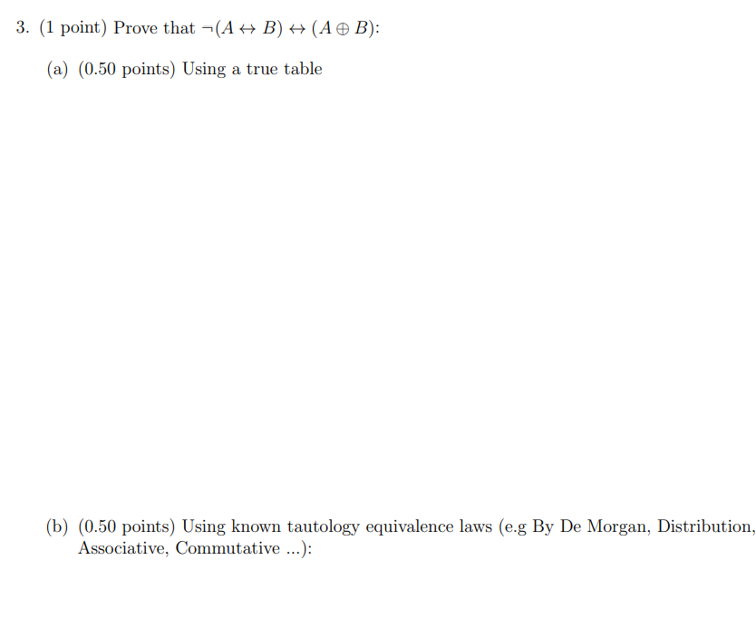 3. (1 point) Prove that ¬(A↔B)↔(A⊕B) : (a) (0.50 | Chegg.com