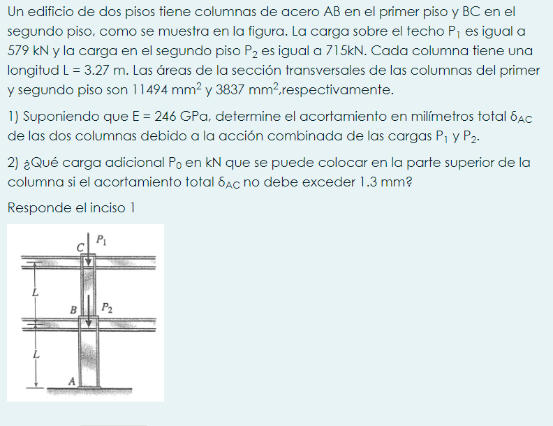 Un edificio de dos pisos tiene columnas de acero \( \mathrm{AB} \) en el primer piso y \( \mathrm{BC} \) en el segundo piso,