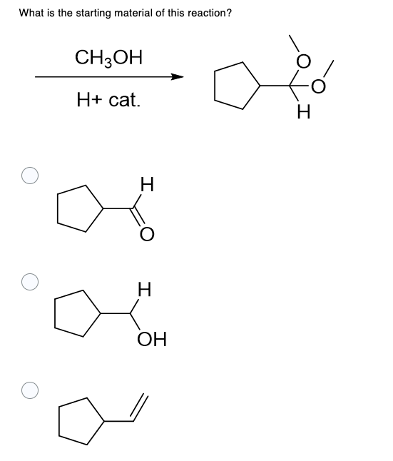Solved What is the starting material of this reaction? CH3OH