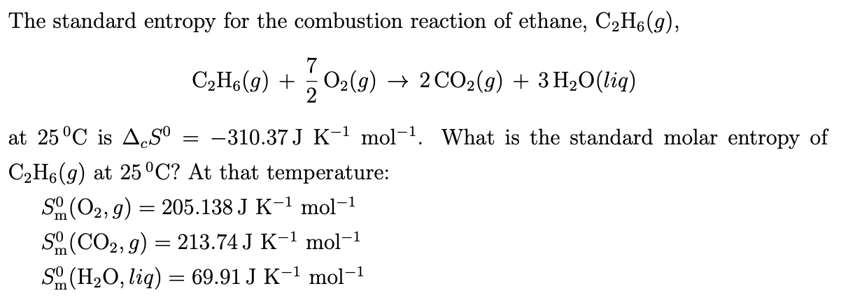 Solved The standard entropy for the combustion reaction of Chegg