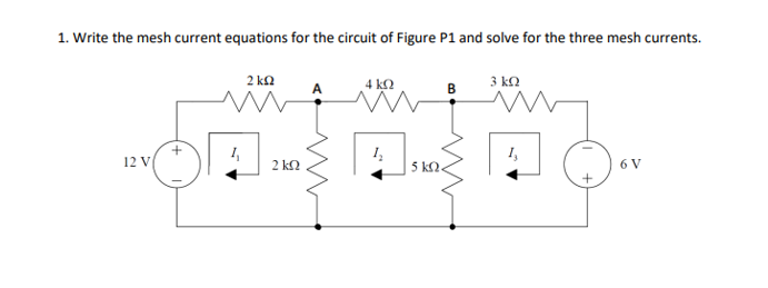 Solved 1. Write The Mesh Current Equations For The Circuit | Chegg.com