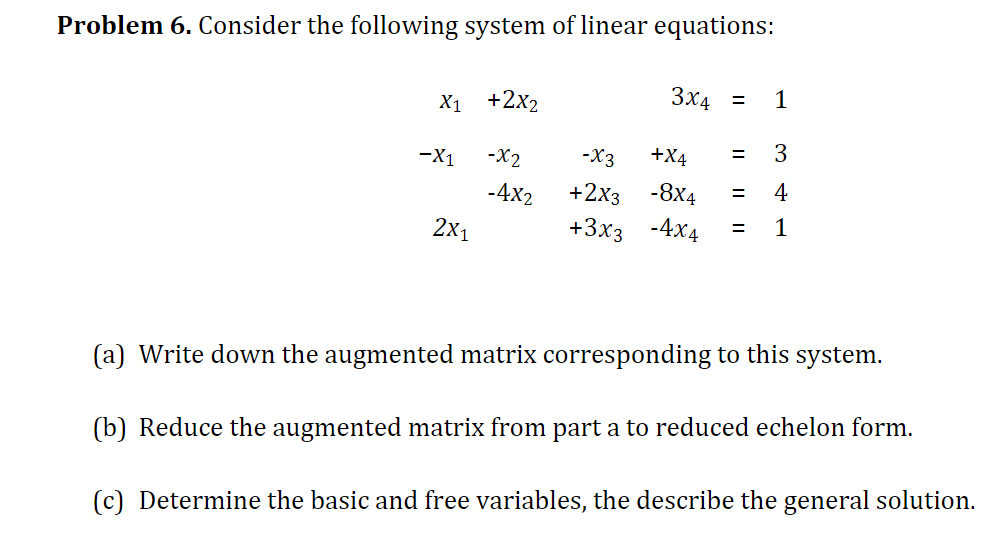 Solved Problem 6. Consider The Following System Of Linear | Chegg.com