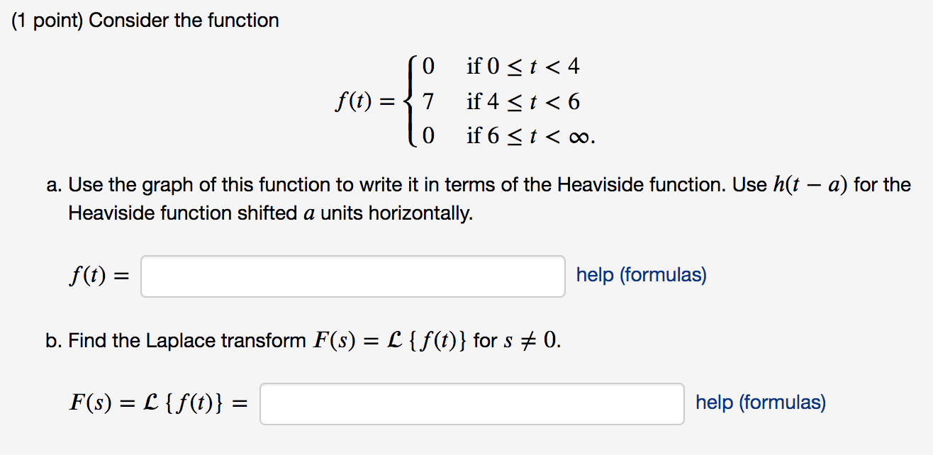 Solved (1 point) Consider the function { 0 f(t) = {7 0 if 0 | Chegg.com
