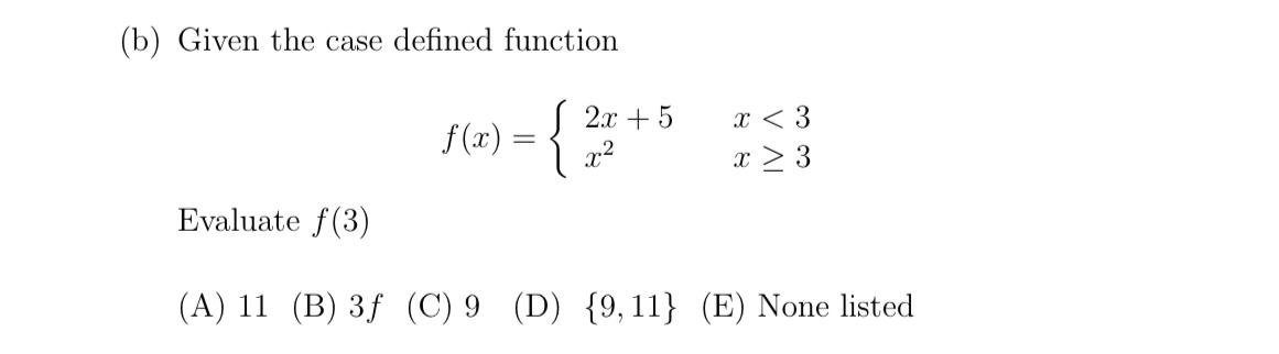Solved (b) Given the case defined function f(x) = { ſ 2x + 5 | Chegg.com