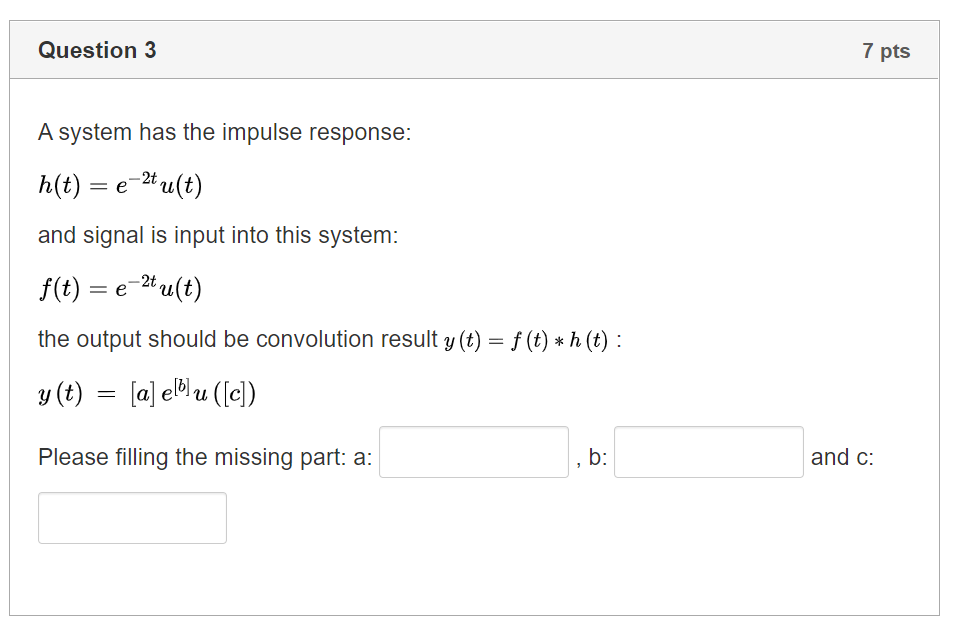 Solved A system has the impulse response: and signal is | Chegg.com