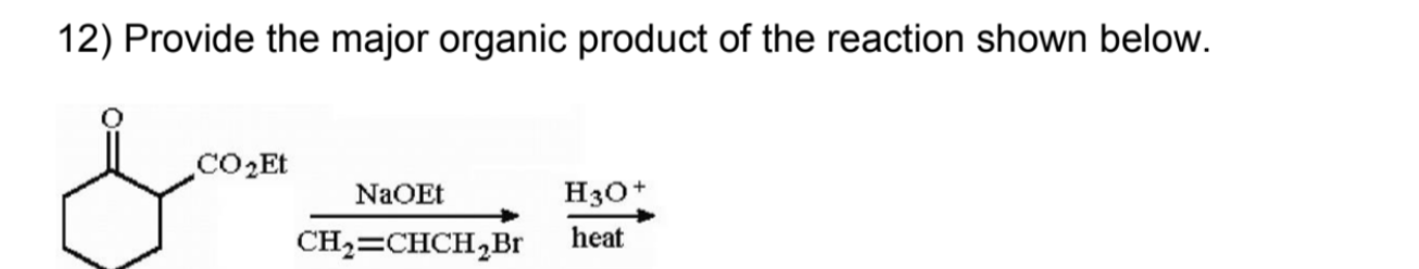 Solved 12) Provide the major organic product of the reaction | Chegg.com