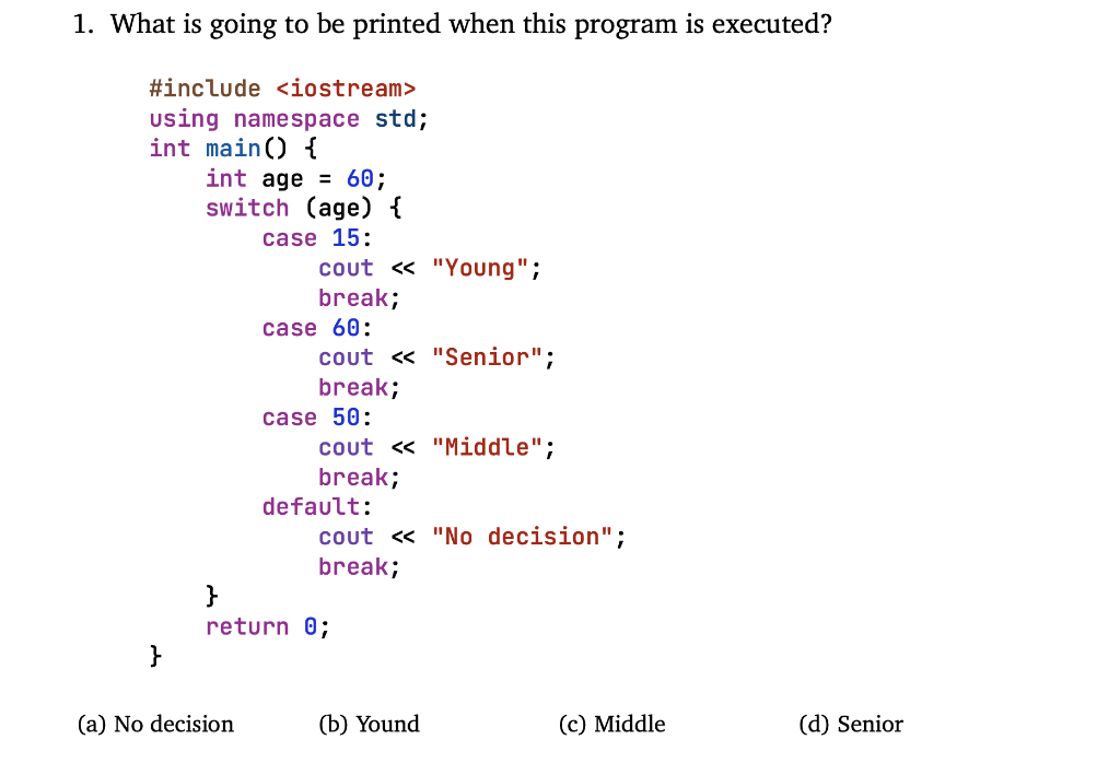 Solved 1. What is going to be printed when this program is | Chegg.com