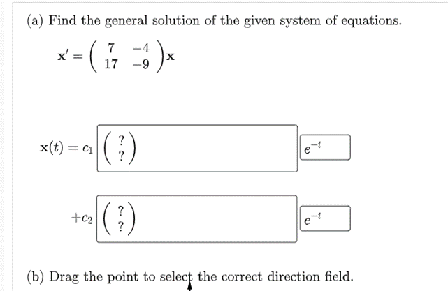 Solved (a) Find the general solution of the given system of | Chegg.com