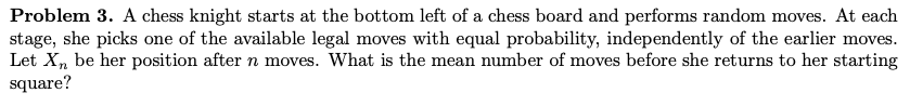 Solved Problem 3. A chess knight starts at the bottom left | Chegg.com