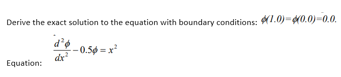 Solved Derive the exact solution to the equation with | Chegg.com