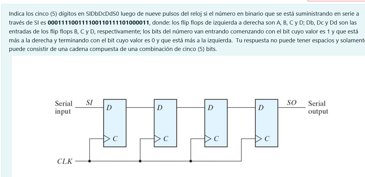 Indica los cinco (5) dígitos en SIDbDcDdSo luego de nueve pulsos del reloj si el número en binario que se está suministrando