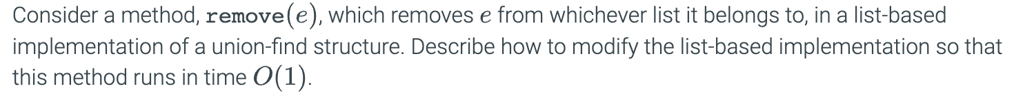 Solved Consider a method, remove(e), which removes e from | Chegg.com