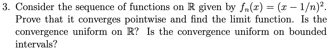 Solved 3. Consider the sequence of functions on R given by | Chegg.com