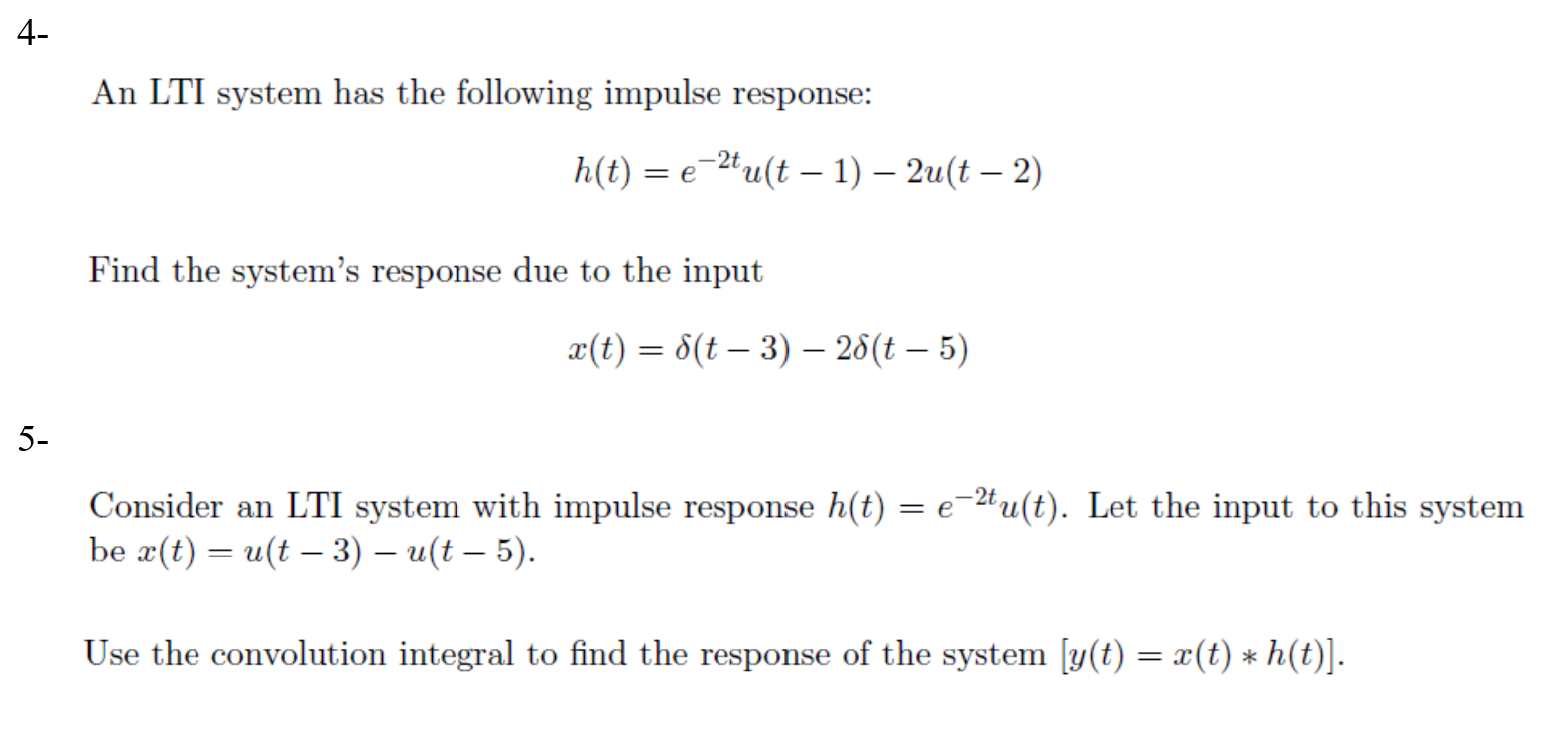 Solved An Lti System Has The Following Impulse Response