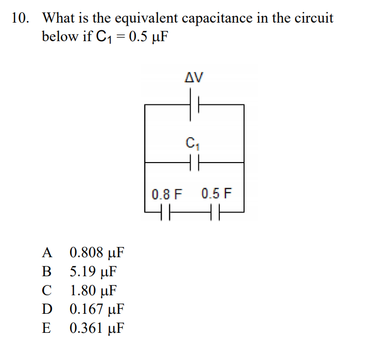 Solved 10. What is the equivalent capacitance in the circuit