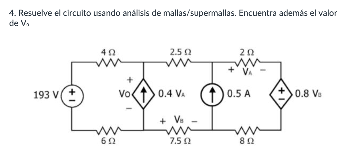 4. Resuelve el circuito usando análisis de mallas/supermallas. Encuentra además el valor de \( \mathrm{V}_{0} \)