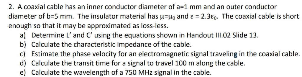 Solved 2. A coaxial cable has an inner conductor diameter of | Chegg.com