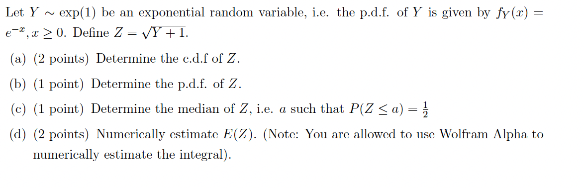 Solved Let Y~ exp(1) be an exponential random variable, i.e. | Chegg.com