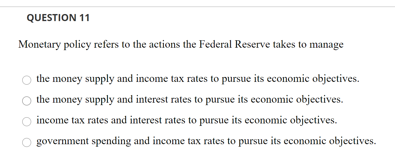 Solved QUESTION 11 Monetary Policy Refers To The Actions The | Chegg.com