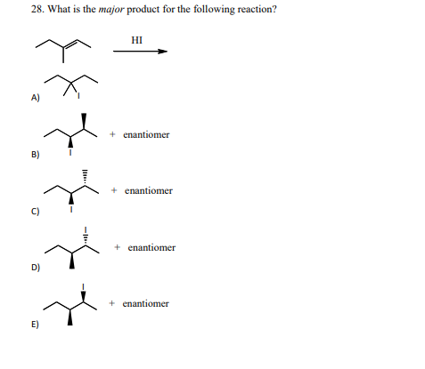 Solved 28. What is the major product for the following | Chegg.com