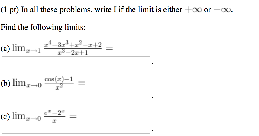 Solved (1 pt) In all these problems, write I if the limit is | Chegg.com