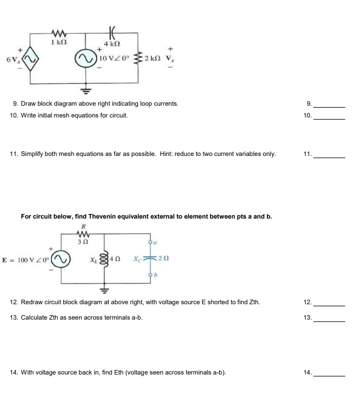 9. Draw block diagram above right indicating loop currents.
10. Write initial mesh equations for circuit.
11. Simplify both m