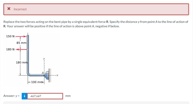 Solved * Incorrect Replace the two forces acting on the bent | Chegg.com